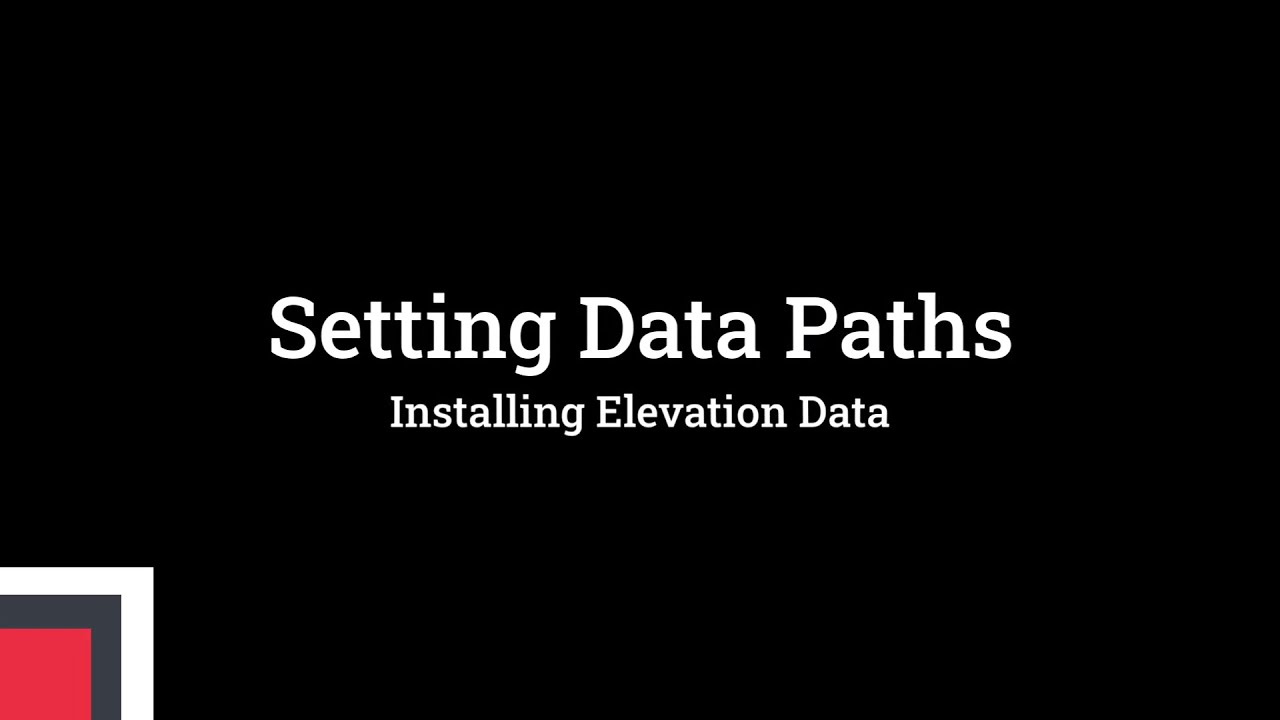 Setting Elevation Data Paths. Installing Elevation Data