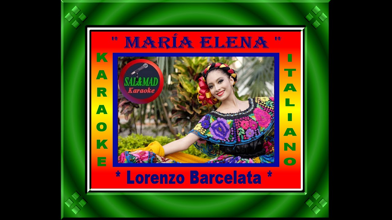 MARÍA ELENA - KARAOKE – ITALIANO (TESTO DI V. VANCHERI)