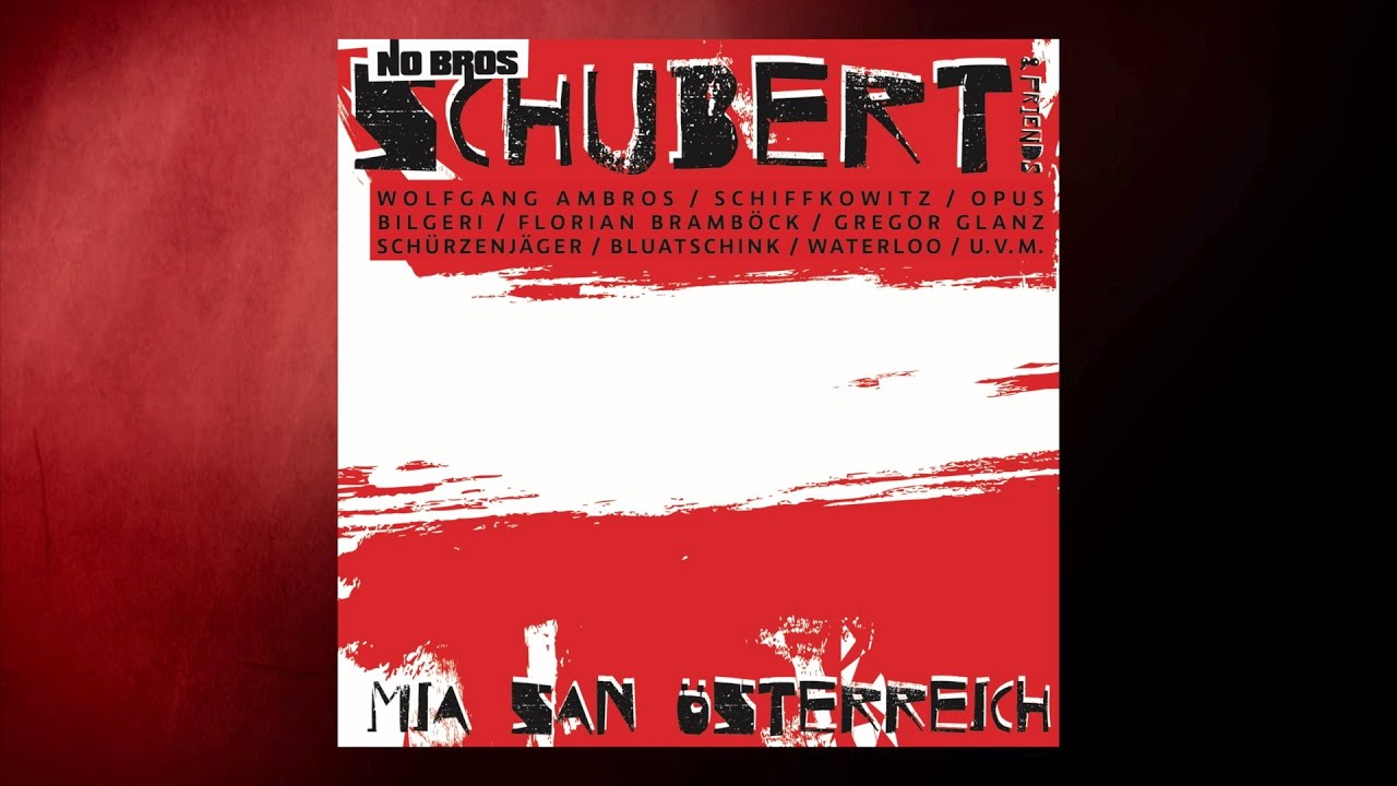 NO BROS/SCHUBERT & FRIENDS „Mia san Österreich” feat. W. Ambros, Opus, Bilgeri & Co.