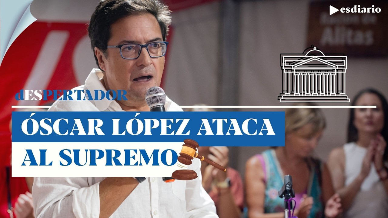 &Oacute;scar L&oacute;pez pierde los papeles y ataca al Supremo por la 'ley de nietos'