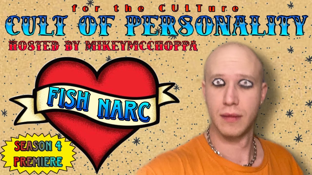 S4 E1 | THE FISH NARC INTERVIEW: CULT OF PERSONALITY HOSTED BY MIKEYMCCHOPPA (SZN PREMIERE)