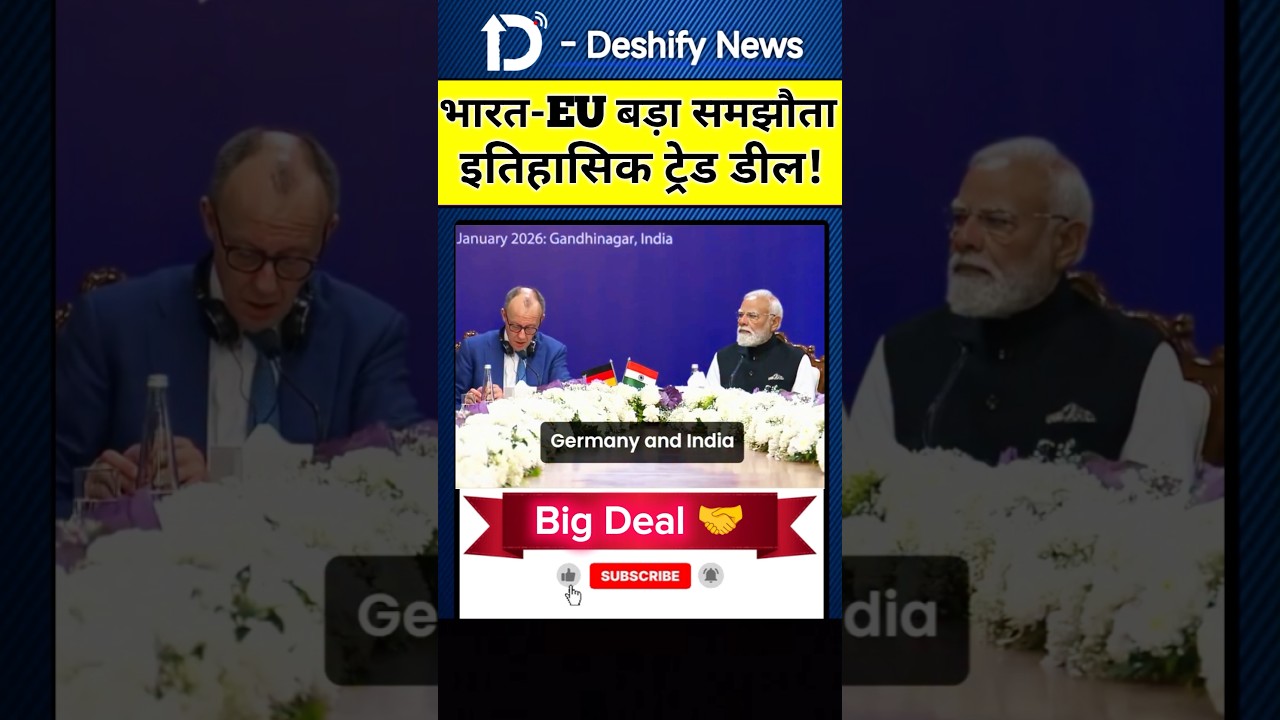 India‑EU Mega Trade Deal Almost Final! Big Political & Economy Update 💥 | Deshify News