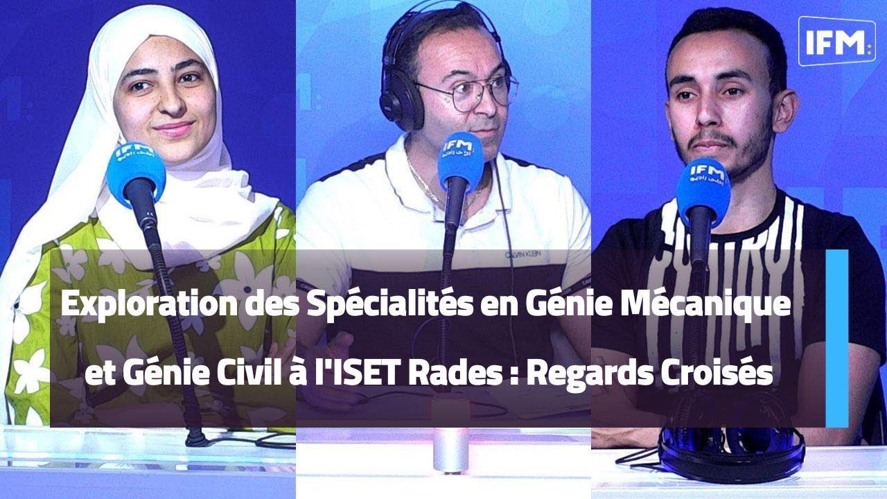 Exploration des Spécialités en Génie Mécanique et Génie Civil à l'ISET Rades : Regards Croisés