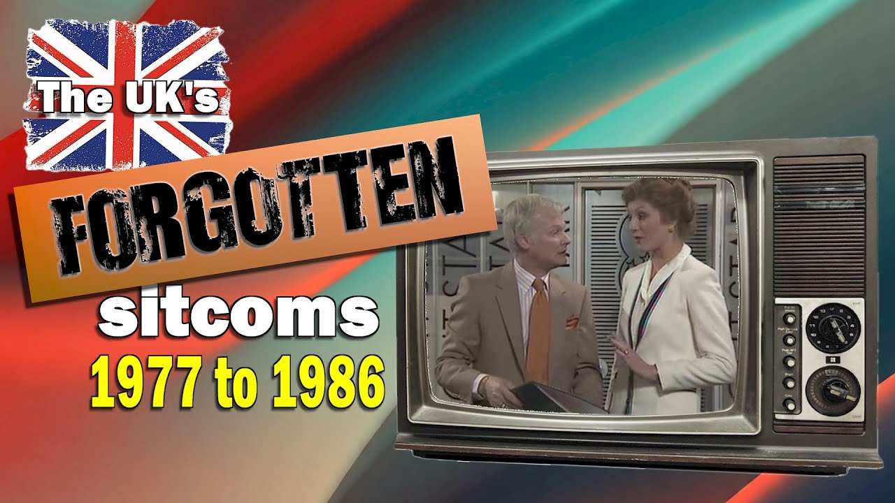 The UK’s Forgotten Sitcoms (1977 to 1986)