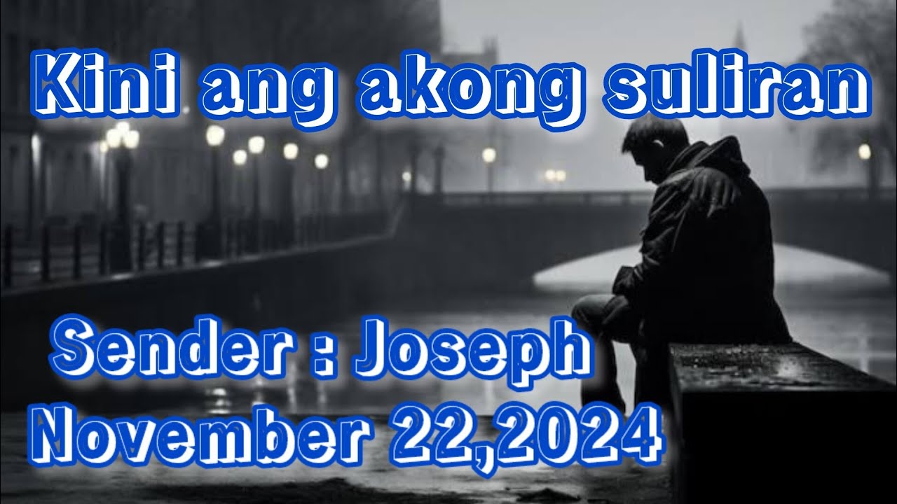 kini ang akong suliran sender Joseph November 22 2024
