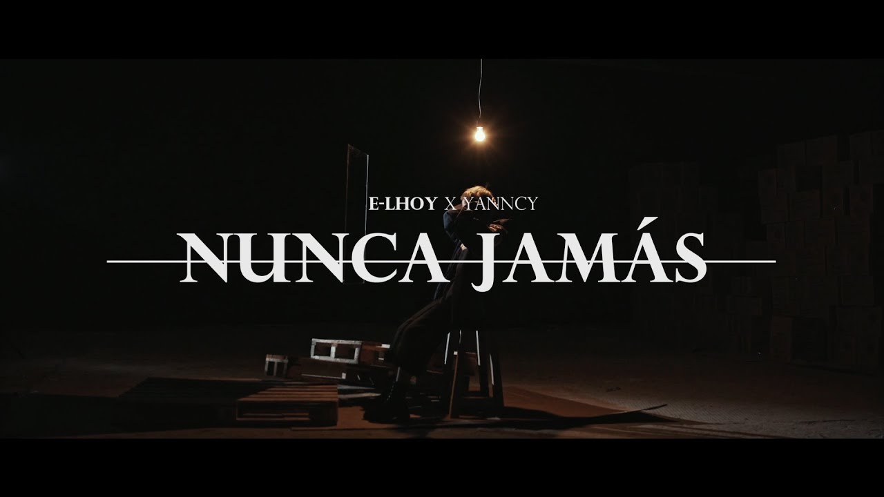 NUNCA JAMÁS - E-Lhoy & Yanncy (Official Music Video)