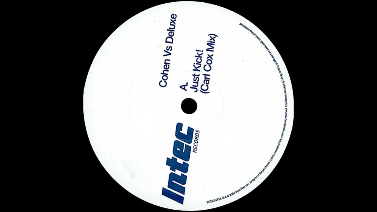 Cohen vs Deluxe - Just Kick! (Carl Cox Mix)