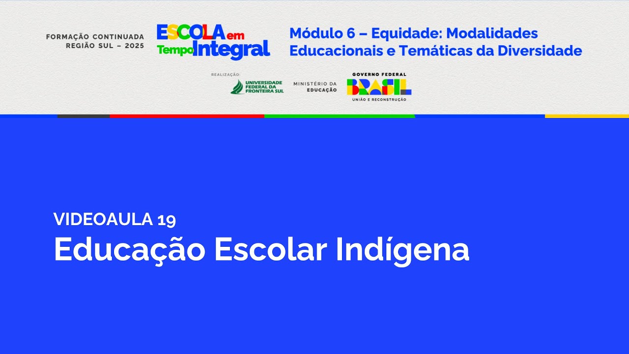 2025 - Módulo 6 - VA19 - Educação Escolar Indígena