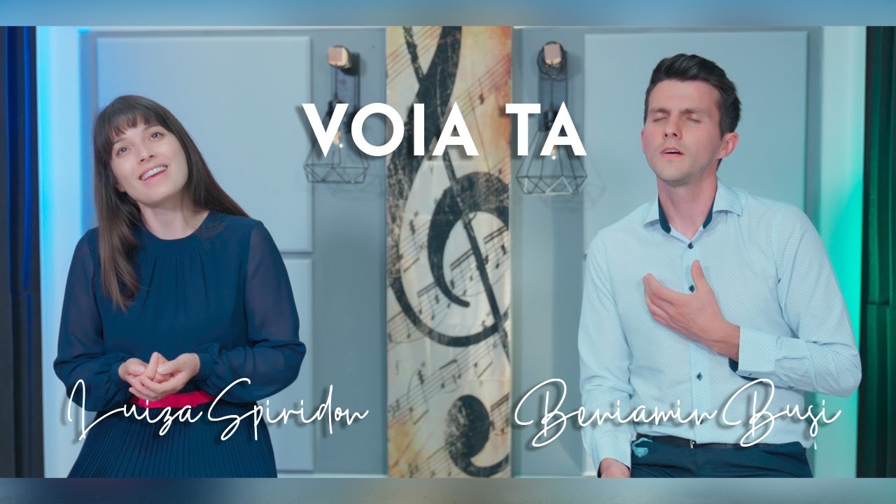 Luiza Spiridon & Beniamin Buși - Voia Ta