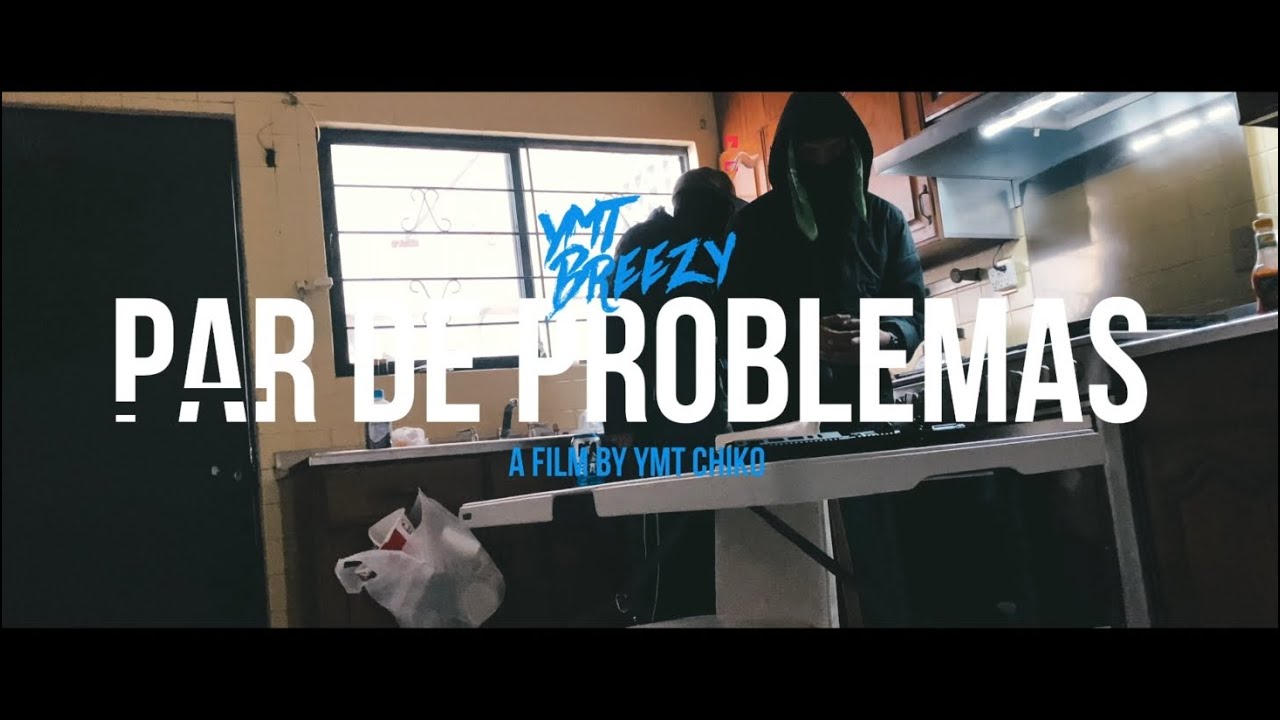 YMT Breezy - Par de problemas [OFFCIAL VIDEO]