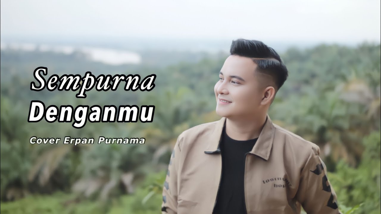 Sempurna Denganmu - Arief | Cover by Erpan Purnama LIDA