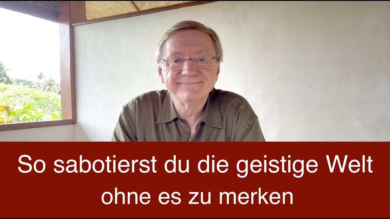 So sabotierst du die geistige Welt, ohne es zu merken