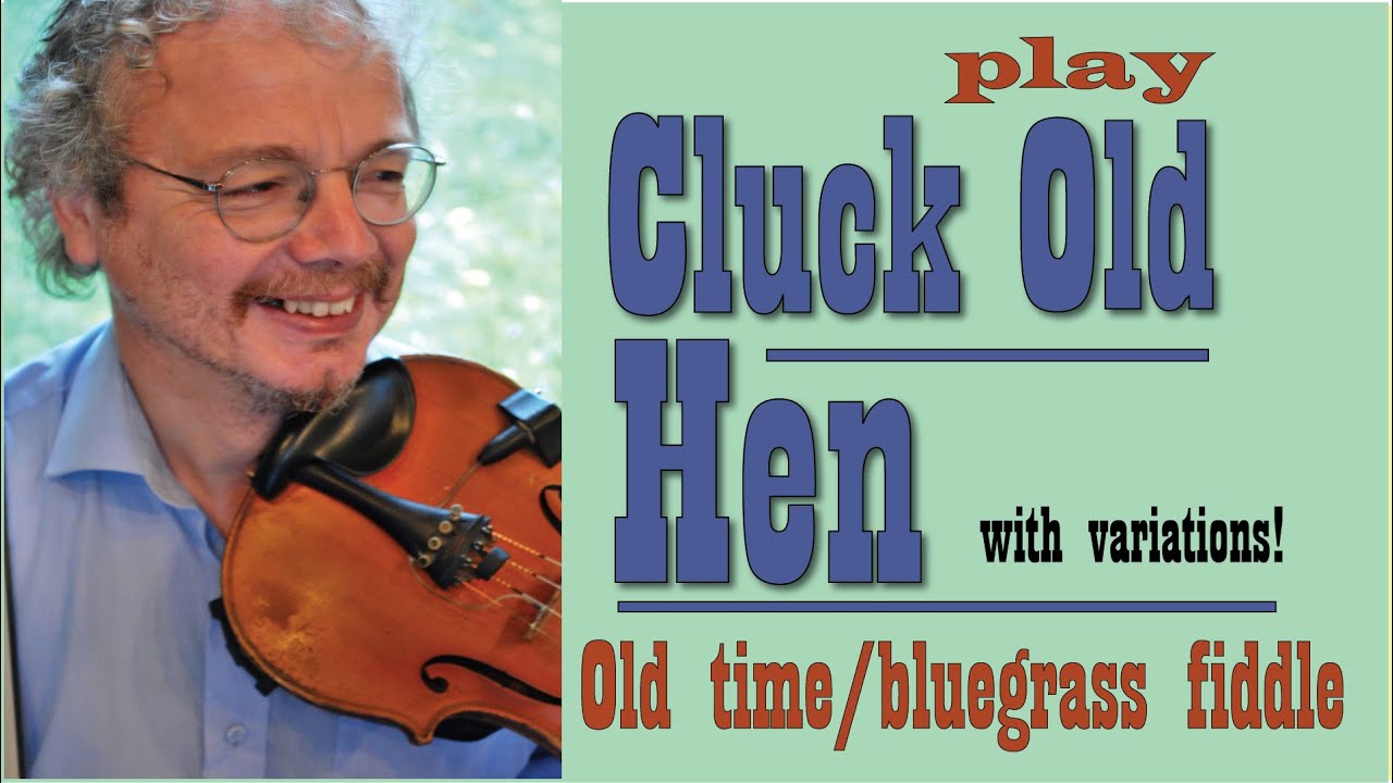Cluck Old Hen, fiddle lesson