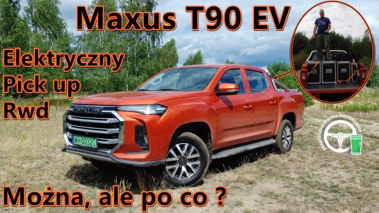 Maxus T90 EV - Elektryczny pick up Rwd - Można , tylko po co ? | Test pod obciążeniem