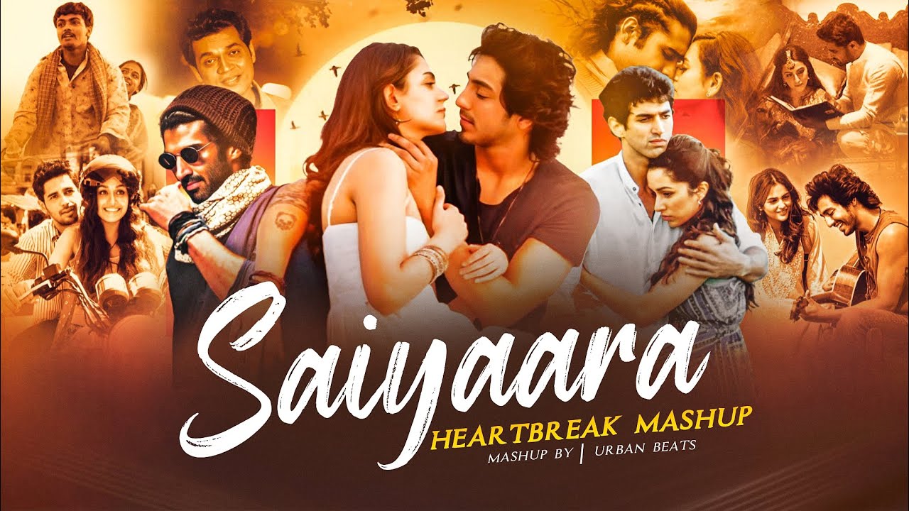Saiyaara Heartbreak - Mashup 2025 | Arjit Singh X Jubin Nautiyal | Faheem Abdullah | Urban Beats