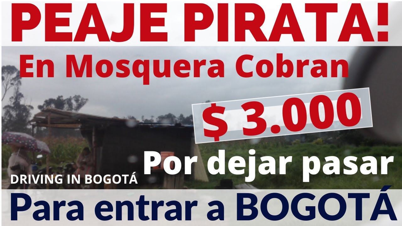 COBRAN PEAJE ILEGAL PARA ENTRAR A BOGOTÁ DESDE MOSQUERA. / Driving in Bogotá. (#99)
