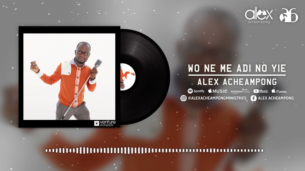 Alex Acheampong -Wo Ne Me Adi No Yie ft.Young Missionaries (Official Audio Visualiser - OLDIE 2000s)