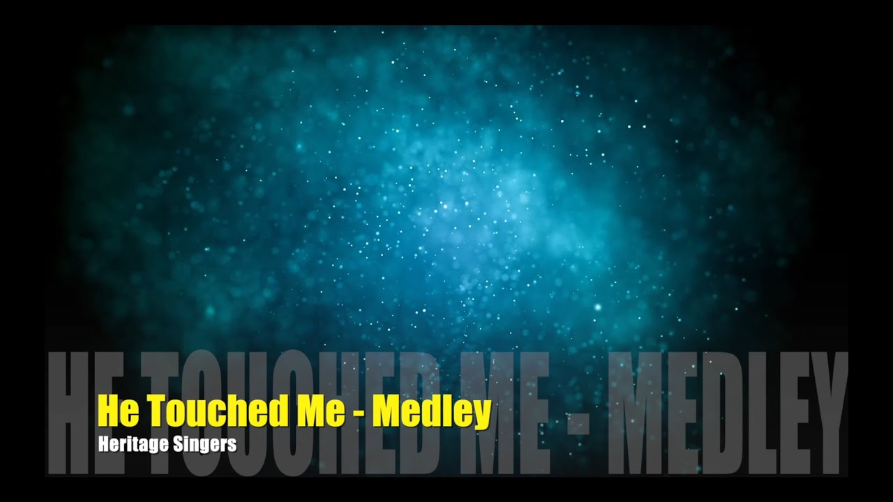 He Touched Me Medley - Karaoke