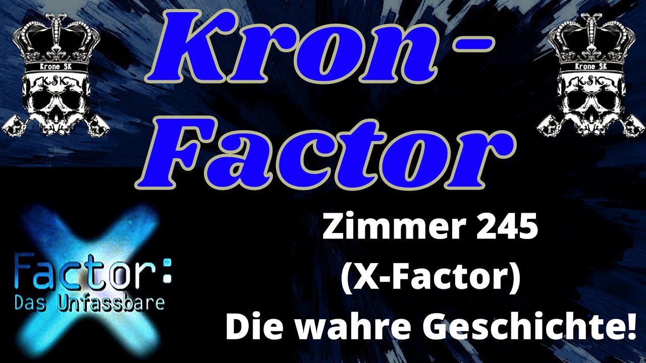 Kron-Factor: Zimmer 245 - Die wahre Geschichte (X-Factor: Das Unfassbare)