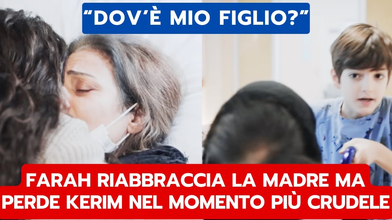 IO SONO FARAH ANTICIPAZIONI: FARAH RIABBRACCIA LA MADRE MA PERDE KERIM NEL MOMENTO PIÙ CRUDELE
