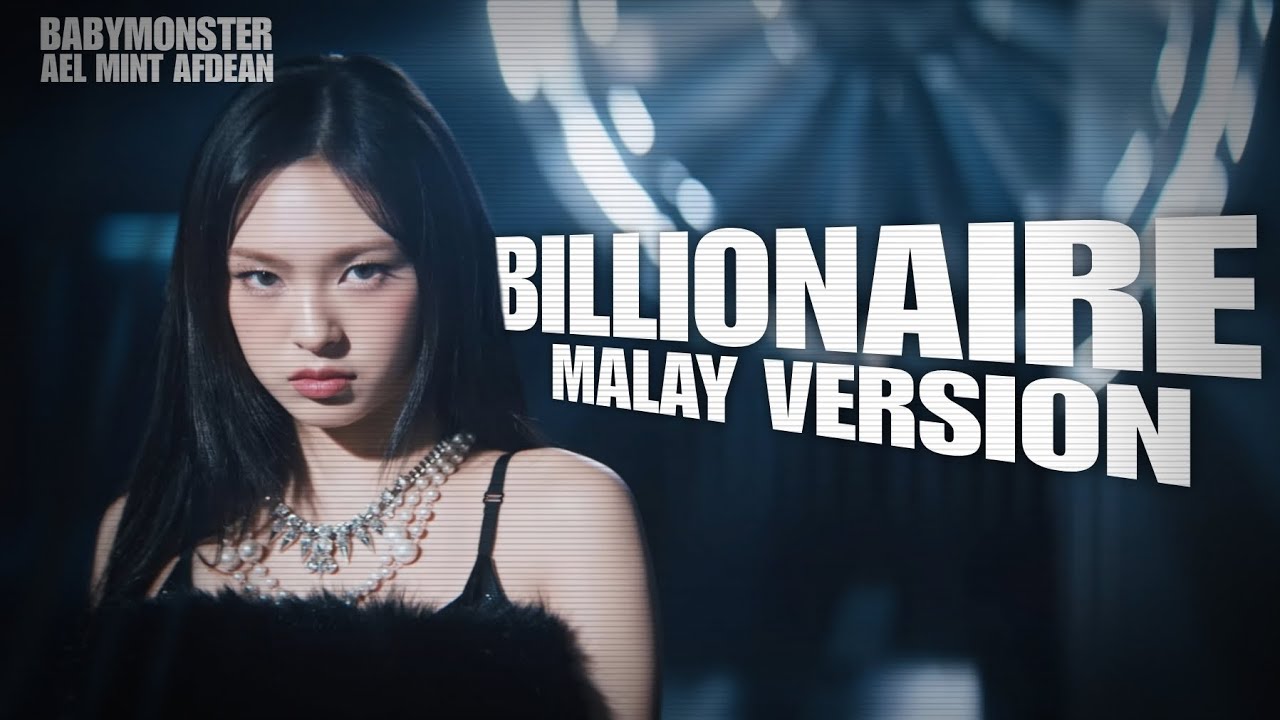 BABYMONSTER 'BILLIONAIRE' (MALAY VERSION) COVER BY AEL, MINT AND AFDEAN