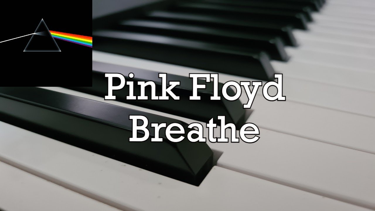 Pink Floyd - Breathe // Piano Arrangement