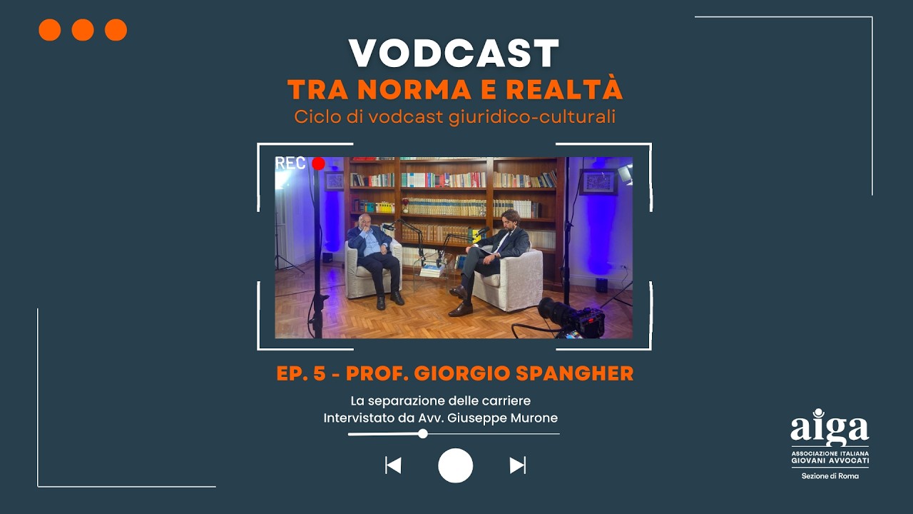 Tra Norma e Realtà - Ep. 5 Separazione delle carriere tra magistratura requirente e giudicante