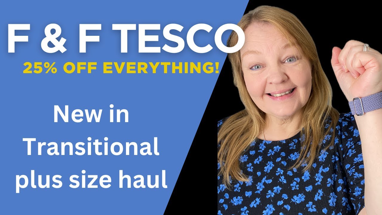 F & F Tesco 25%sale plus size 20/22 haul & try on. #F&F Tesco. #plussizeclothing #over40fashion