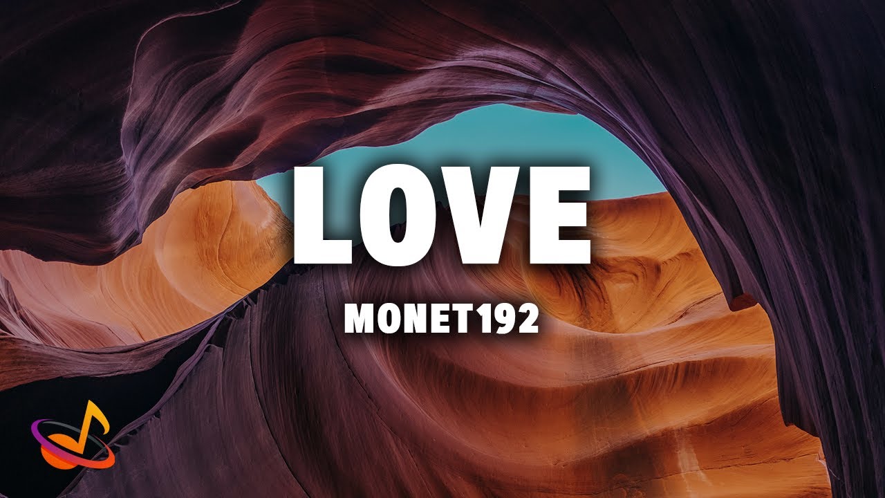 Monet192 - LOVE [Lyrics]