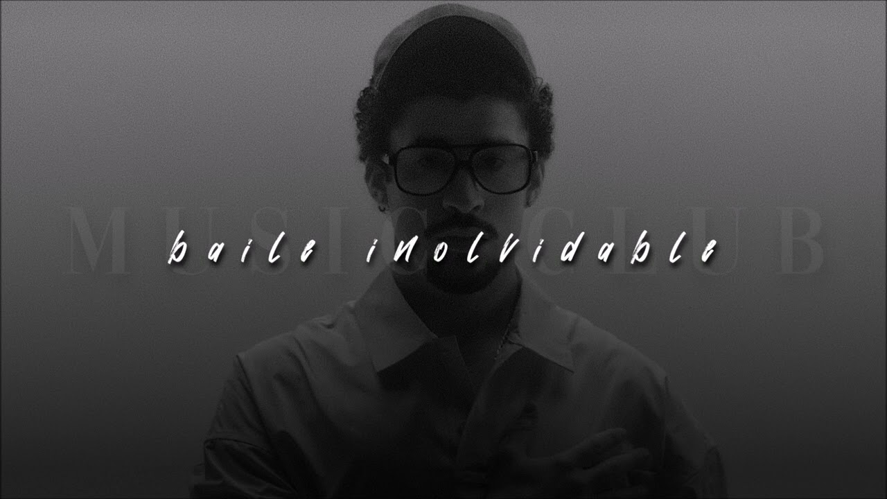 Bad Bunny, BAILE INoLVIDABLE | sped up |