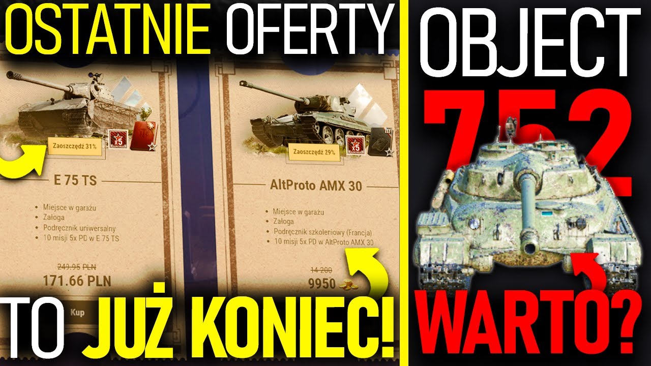 To już OSTATNI dzień Letniego Festiwalu! |  Czy WARTO wydać 7500 złota na Objecta 752?