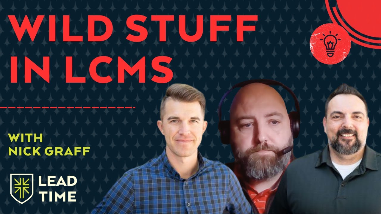 WILD Stuff Happening in the LCMS with Nick Graff | Lead Time