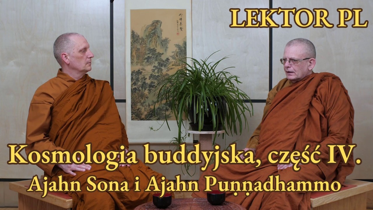Ajahn Sona i Ajahn Punnadhammo — kosmologia buddyjska. (4/10) [LEKTOR/NAPISY PL]