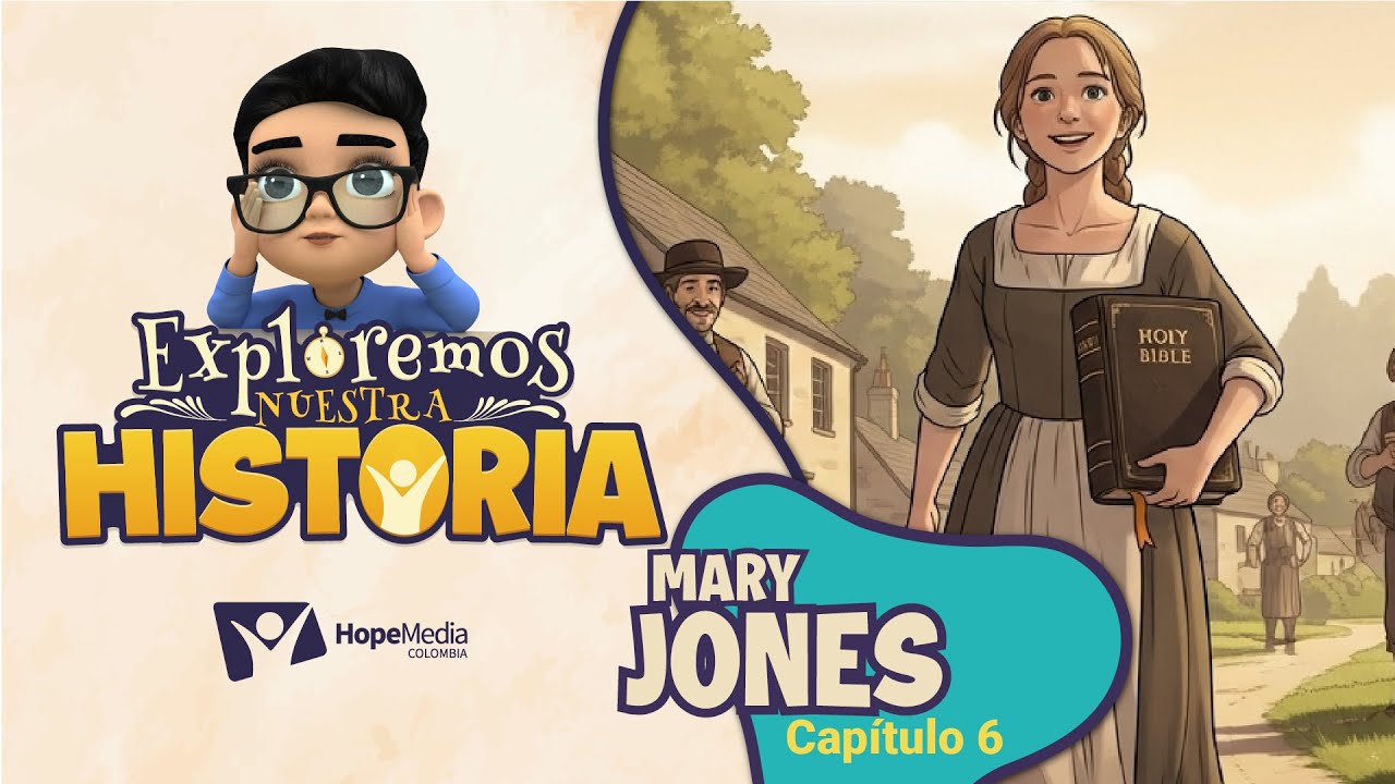 Mary Jones | Cap&iacute;tulo 6 | Exploremos Nuestra Historia | Serie animada cristiana para ni&ntilde;os