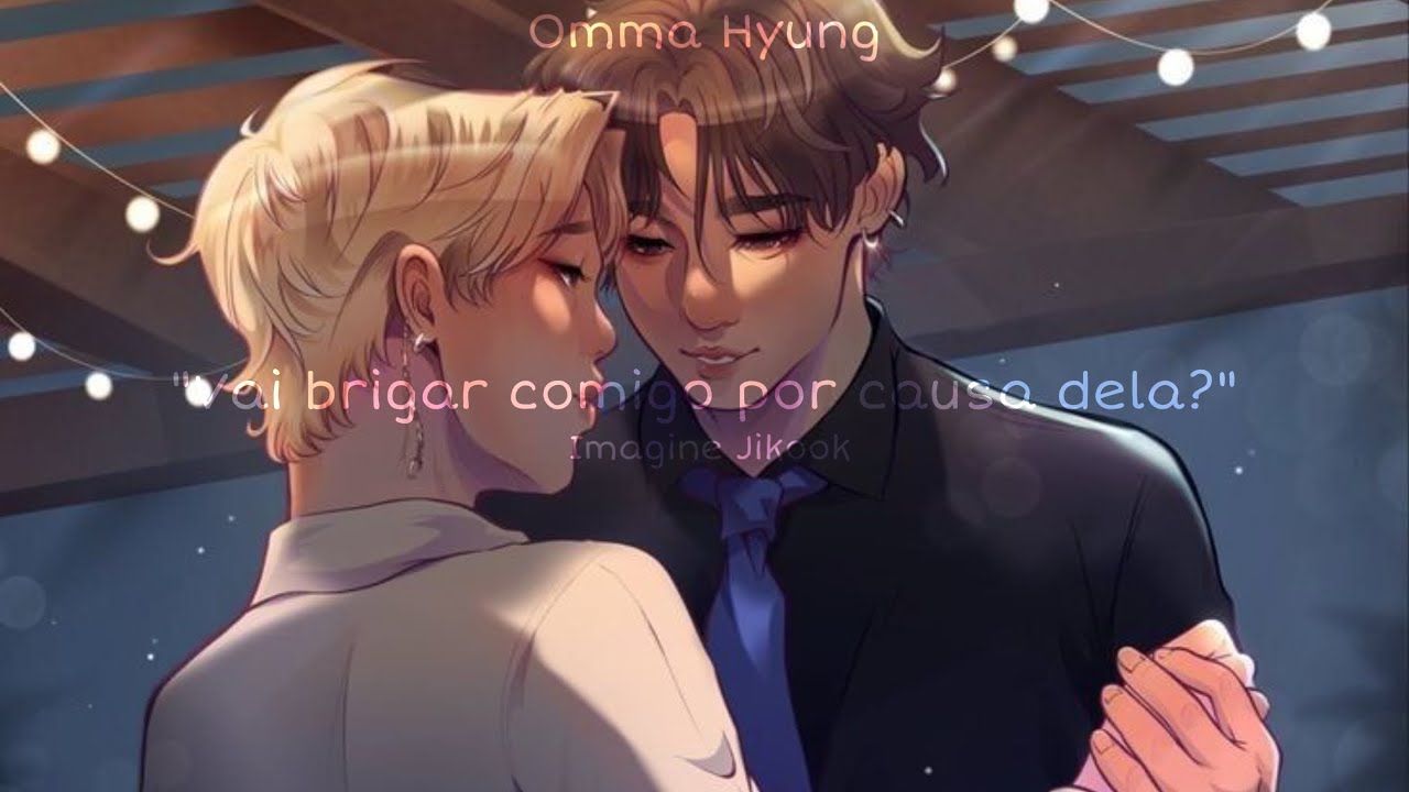 Imagine Jikook (“Vai brigar comigo por causa dela?”) Episódio único