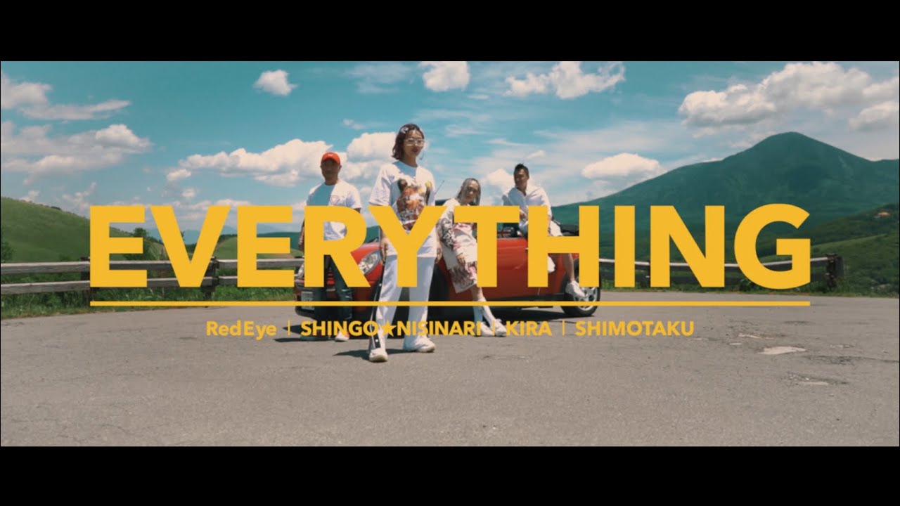 Red Eye , SHINGO★西成 , KIRA & 下拓 / EVERYTHING [Music Video]