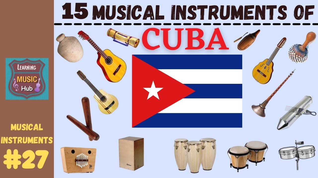 15 MUSICAL INSTRUMENTS OF CUBA | LESSON #27|  MUSICAL INSTRUMENTS | LEARNING MUSIC HUB