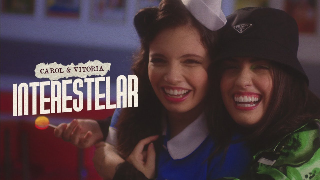Carol & Vitoria - Interestelar (Clipe Oficial)