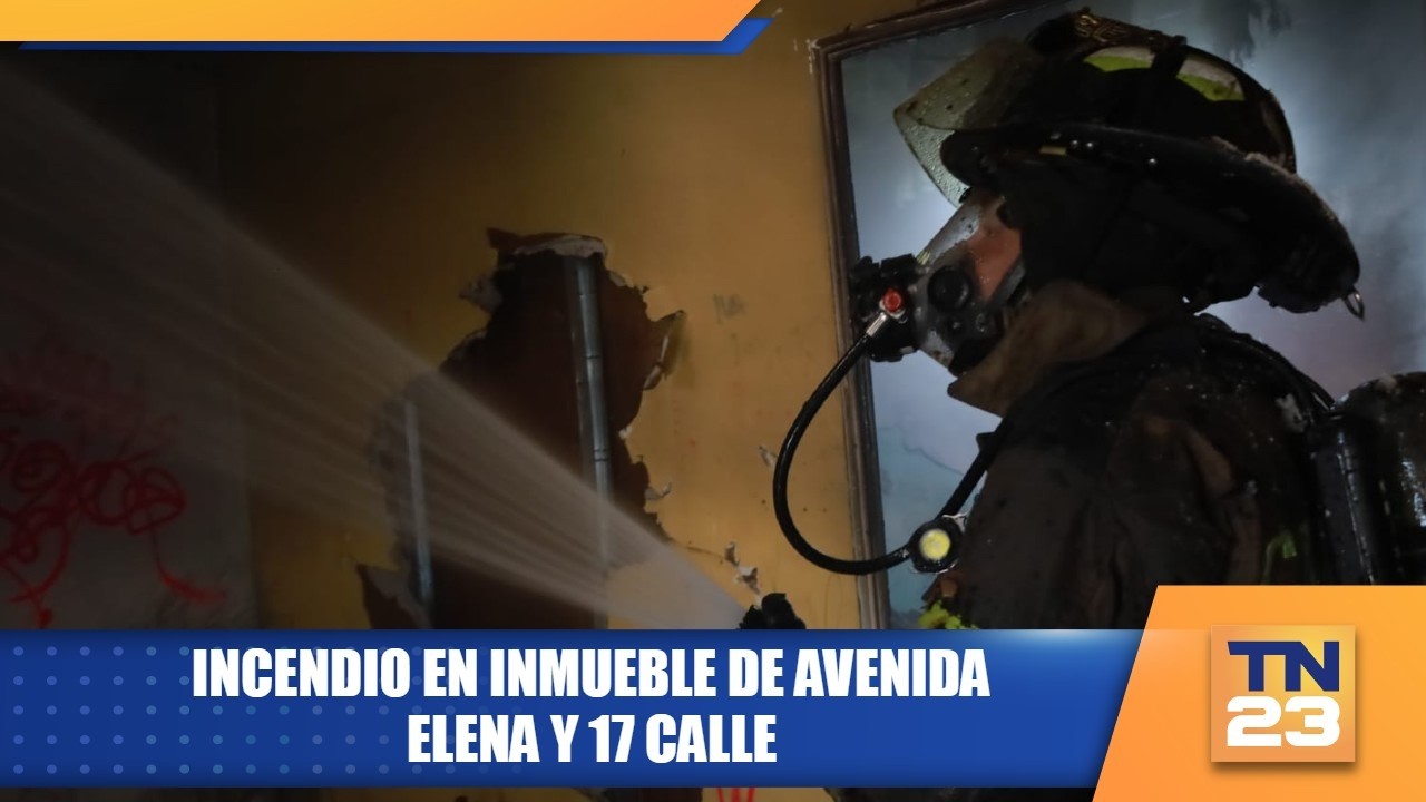 Incendio en inmueble de avenida Elena y 17 calle