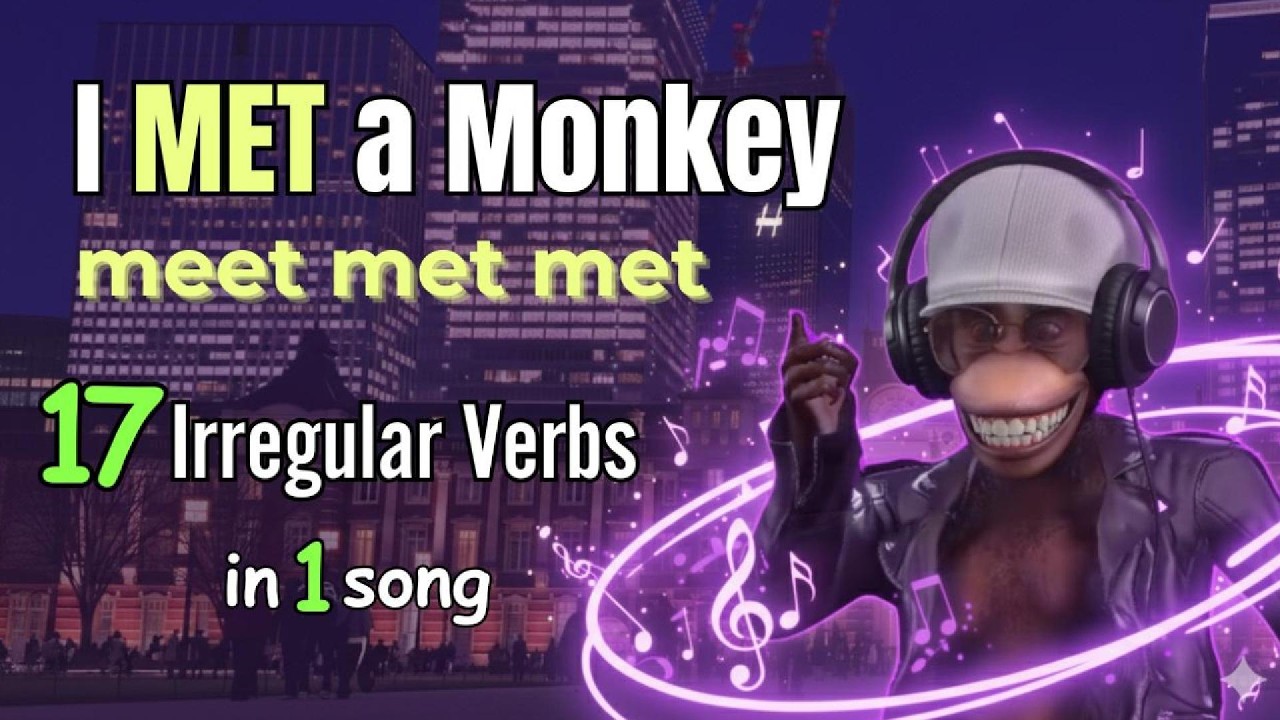 “I MET a Monkey!” 🎵 Irregular Verbs Song (17 Verbs / ABB Pattern / Past Simple) - Part 3 of 4
