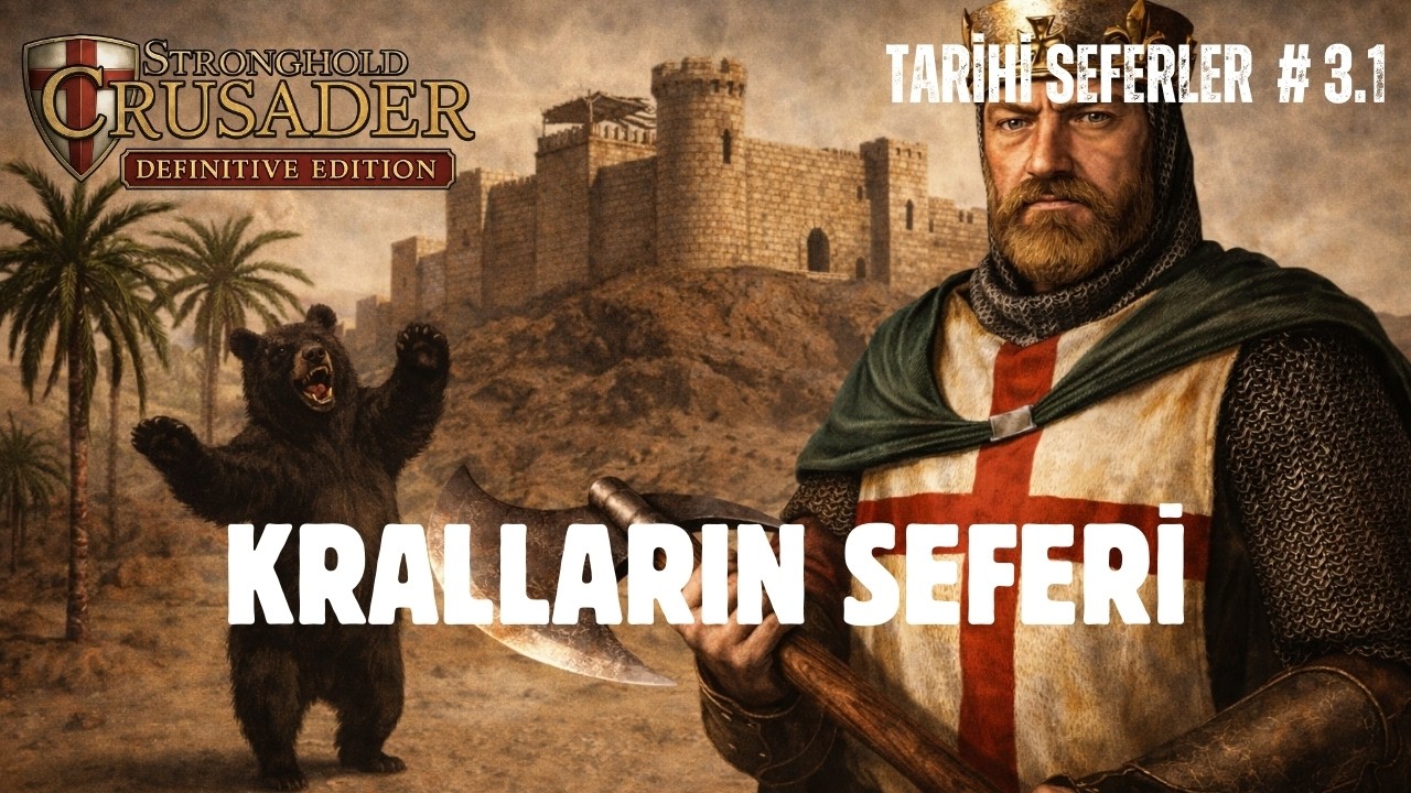 Kralların Seferi - Tarihi Seferler - 3.1 ][ Stronghold Crusader Definitive Edition
