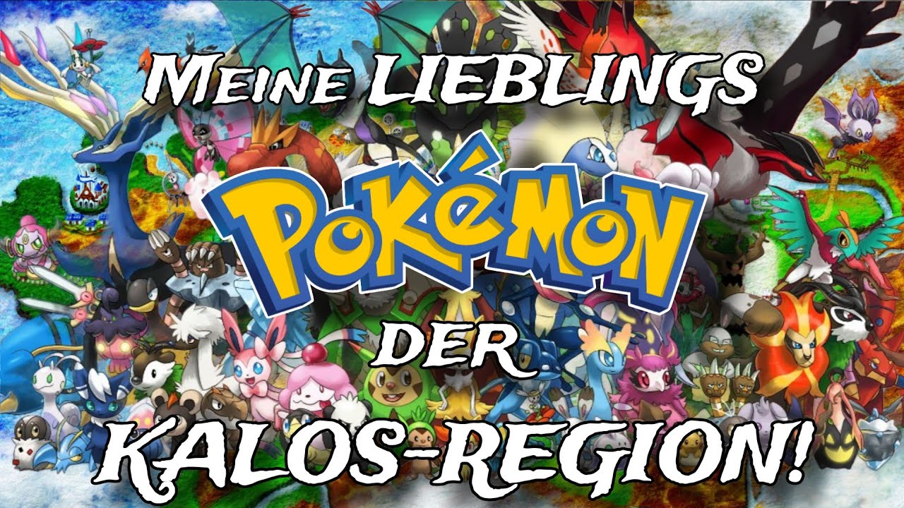 Meine 10 LIEBLINGS Pokémon der KALOS-REGION!