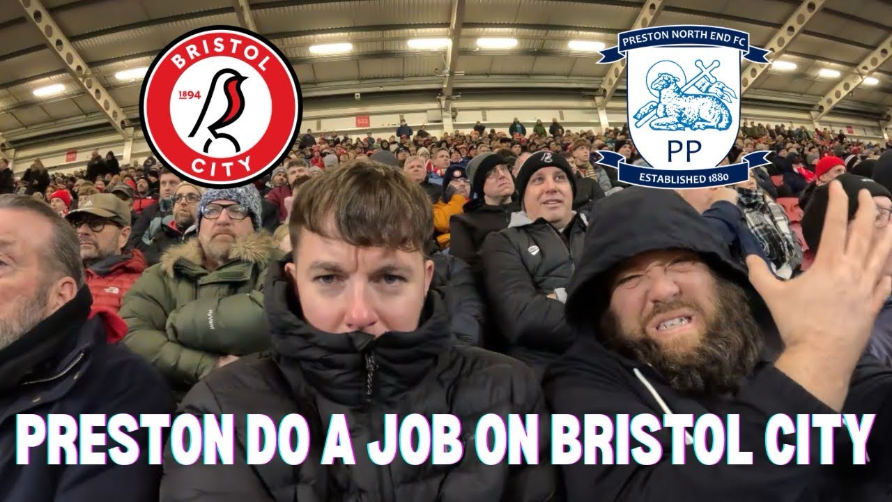 PRESTON DO A JOB ON BRISTOL CITY - MATCHDAY VLOG