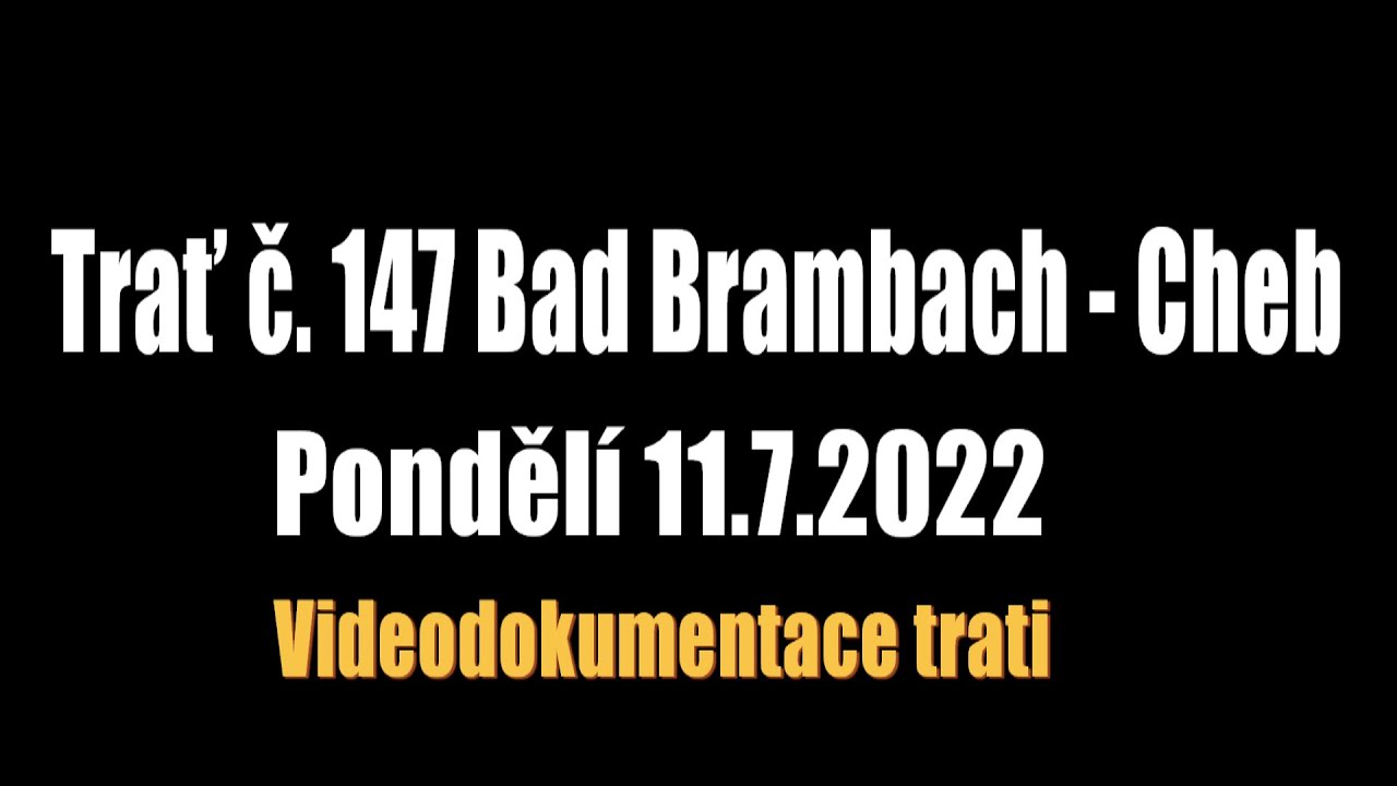 22.07.11 POHLED Z VLAKU - dokumentace trati Bad Brambach - Cheb ze stanoviště strojvedoucího