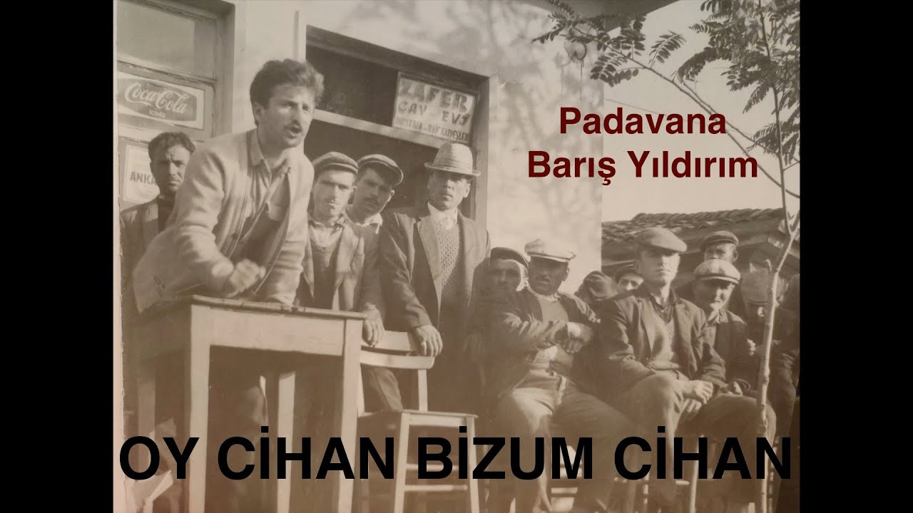 Oy Cihan Bizum Cihan | Padavana - Barış Yıldırım
