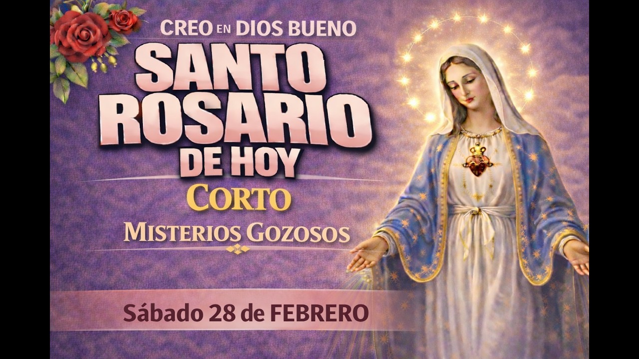 Santo Rosario Corto | Misterios Gozosos | Sábado 28 de Febrero 2026