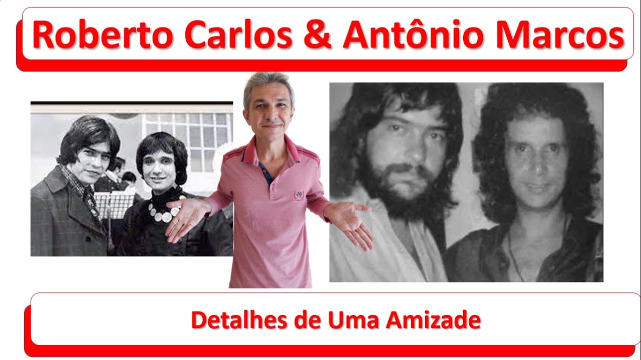 Roberto Carlos & Antônio Marcos - Um passeio pela Amizade