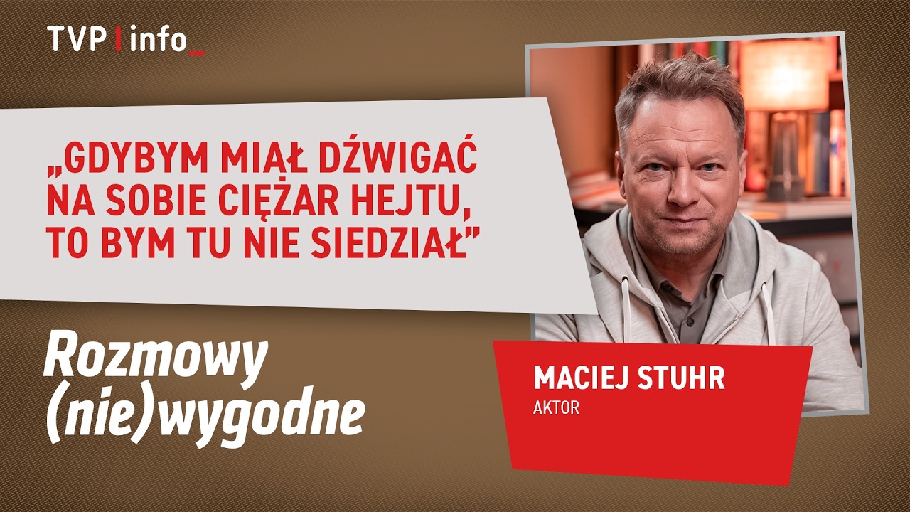 Maciej Stuhr: gdybym miał dźwigać na sobie ciężar hejtu, to bym tu nie siedział | ROZMOWY NIEWYGODNE