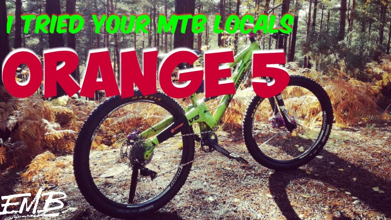 I tried Your MTB Locals, 2014 Orange 5 #Orange5mtb