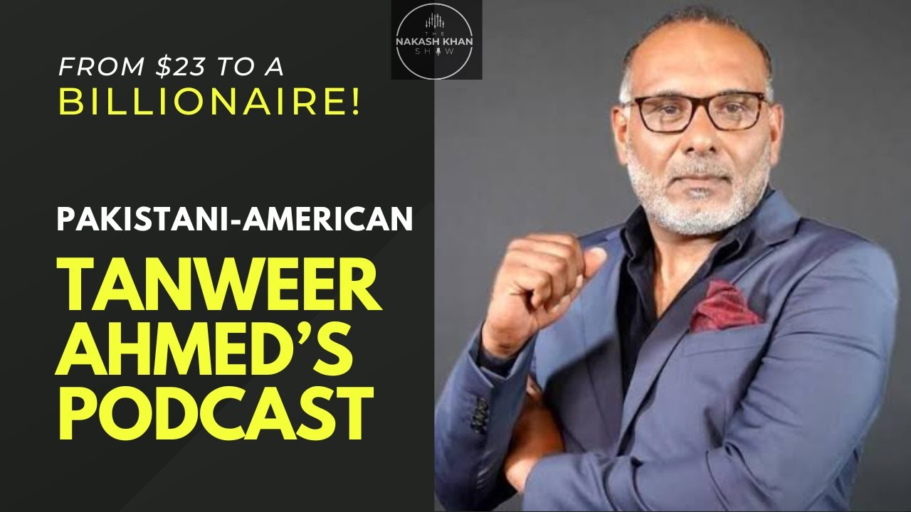 From $23 to a Billionaire | Pakistani American Tanweer Ahmed's Success Story | TNKS Podcast